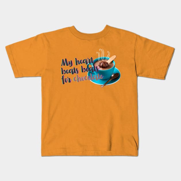 My heart beats for chocolate. Cocoa is rich in antioxidants and for lovers of happiness and love Kids T-Shirt by Artetrust